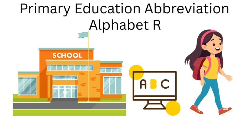 primary education abbreviation alphabet r