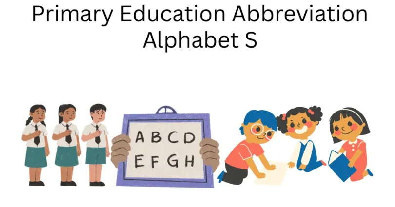 primary education abbreviation alphabet s