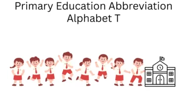 primary education abbreviation alphabet t