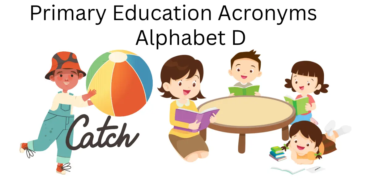 primary education acronyms alphabet d