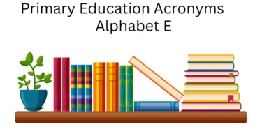 primary education acronyms alphabet e