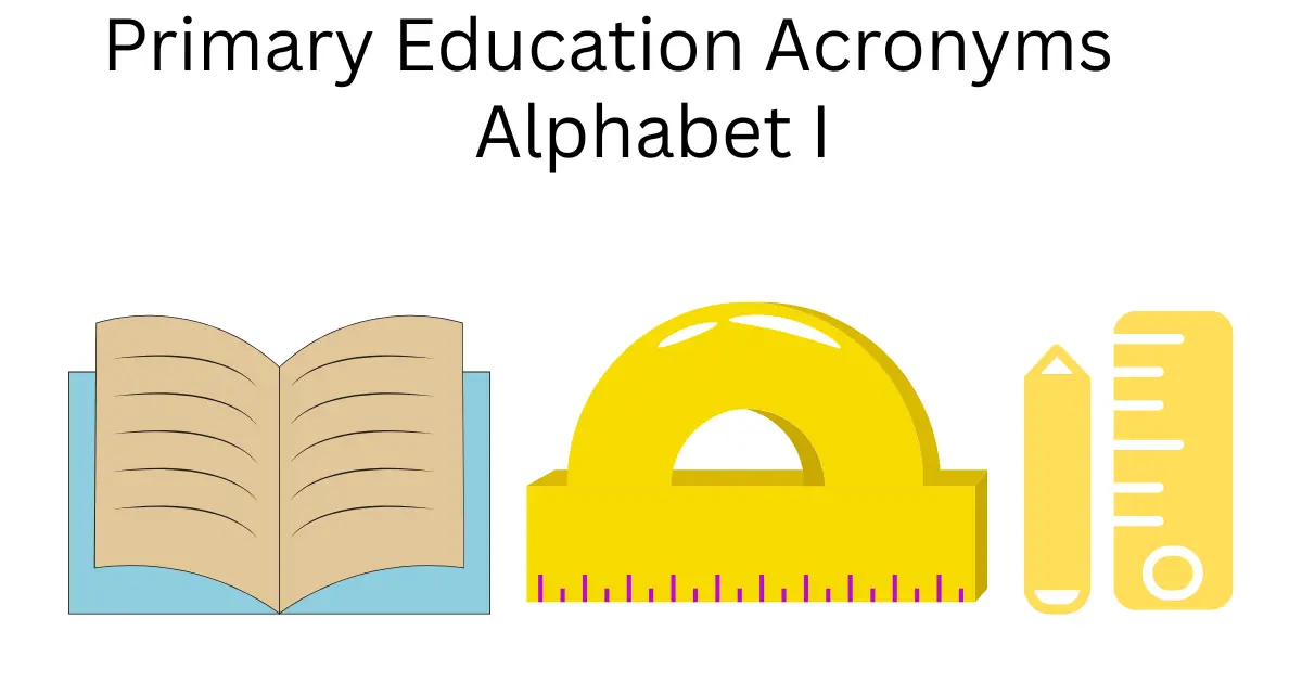 primary education acronyms alphabet i