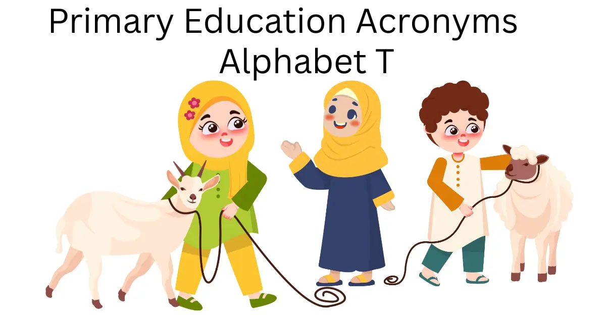 primary education acronyms alphabet t