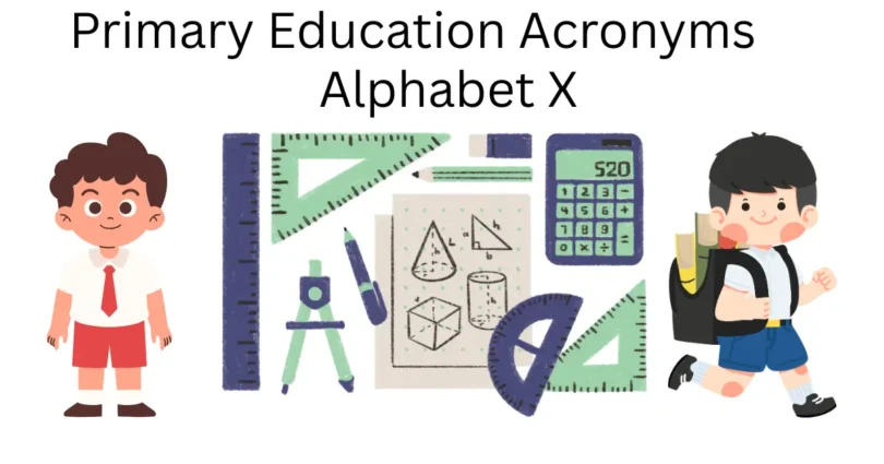 primary education acronyms alphabet x