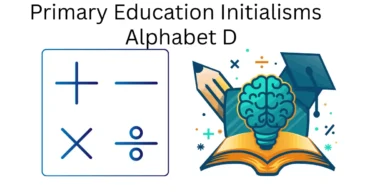 primary education initialisms alphabet d
