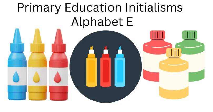 primary education initialisms alphabet e