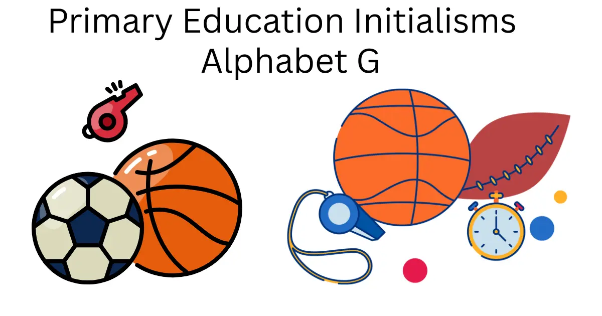 Primary Education Initialisms Alphabet G primary education initialisms alphabet g