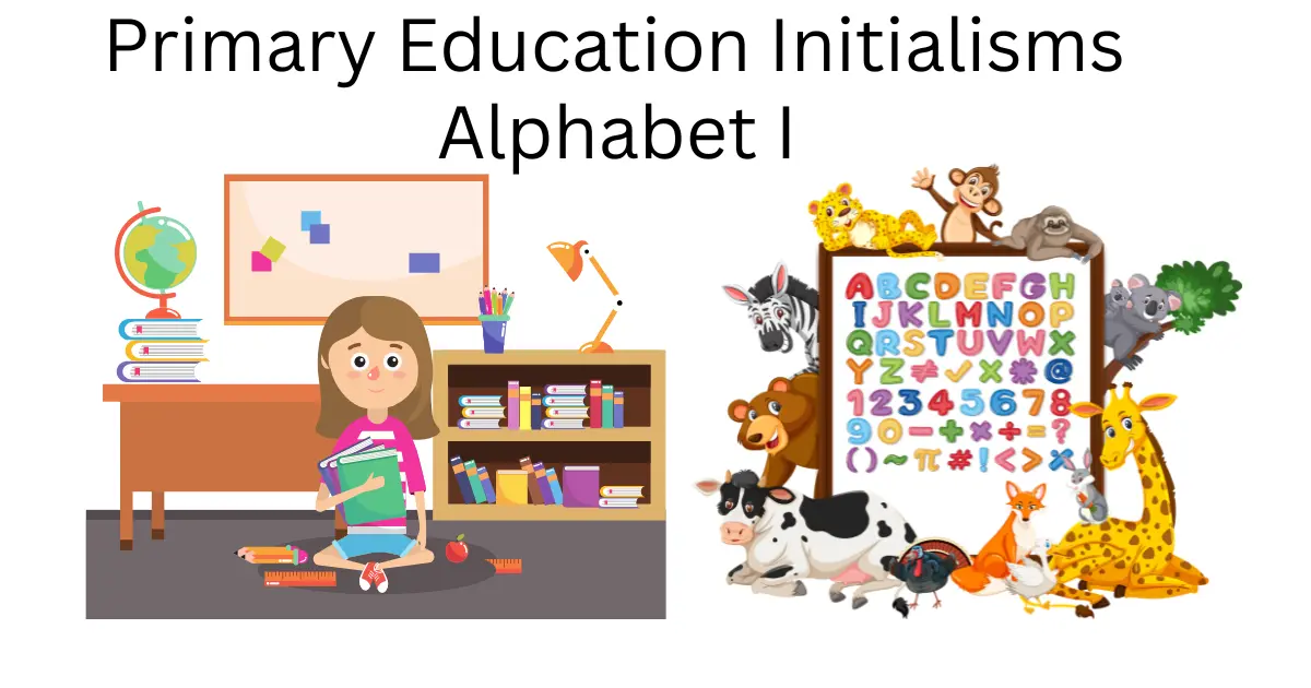 primary education initialisms alphabet i