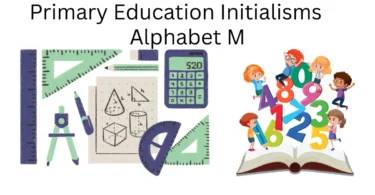 primary education initialisms alphabet m