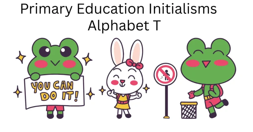 primary education initialisms alphabet t