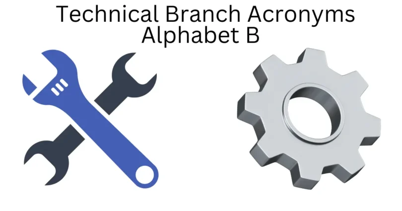 technical branch acronyms alphabet b