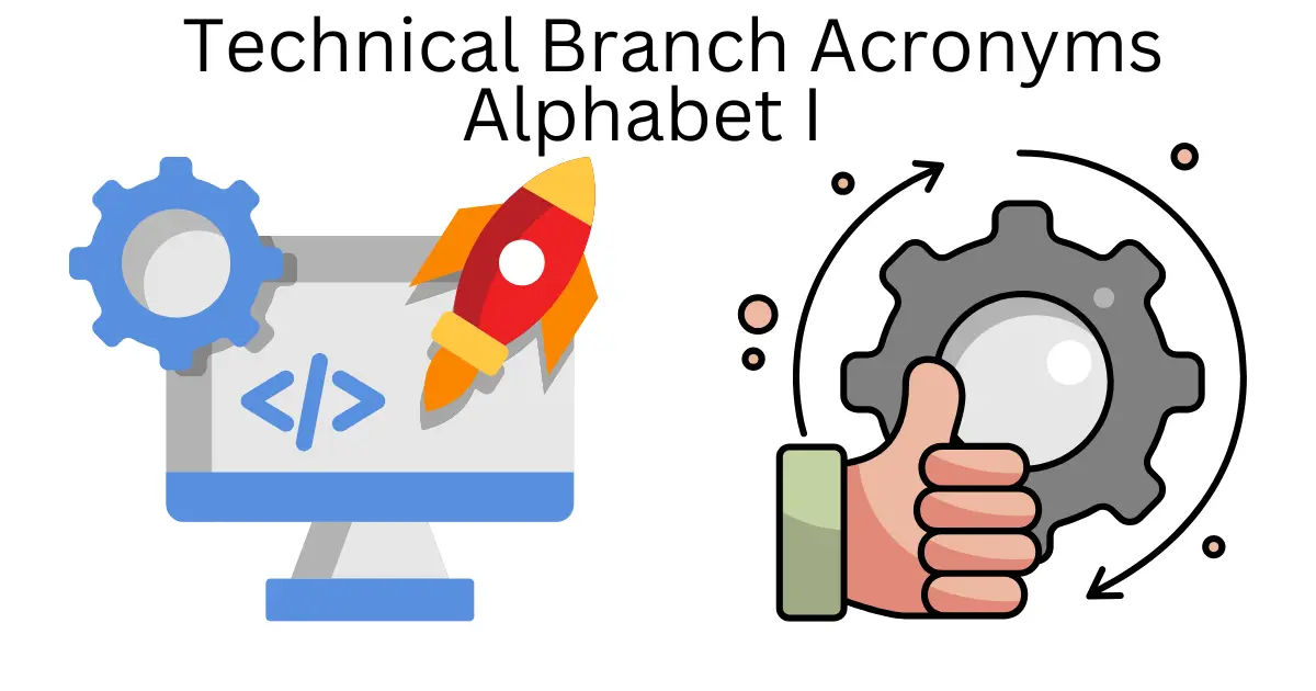 technical branch acronyms alphabet i