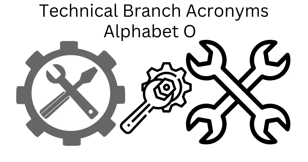 technical branch acronyms alphabet o