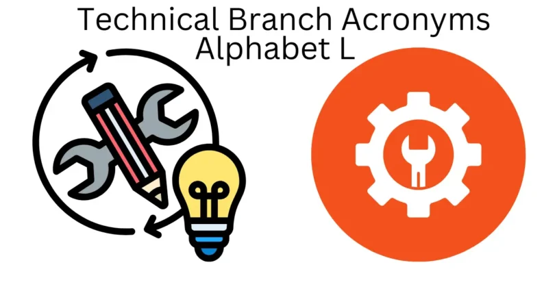 technical branch acronyms alphabet l