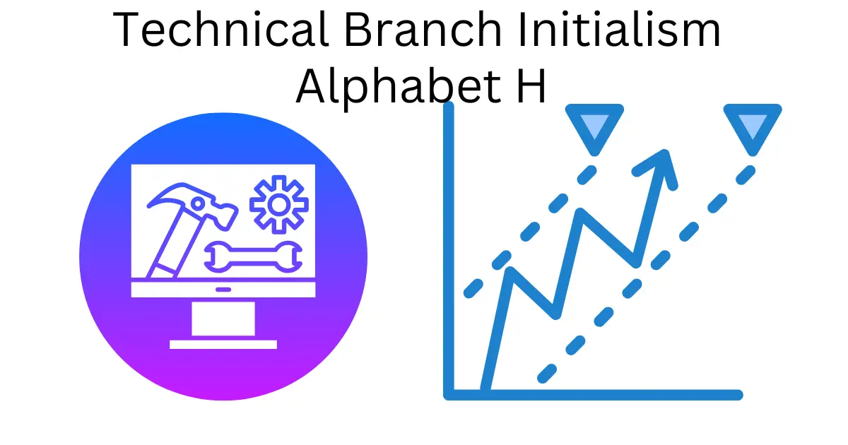 technical branch initialism alphabet h
