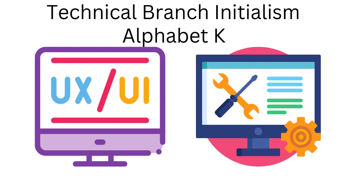 technical branch initialism alphabet k