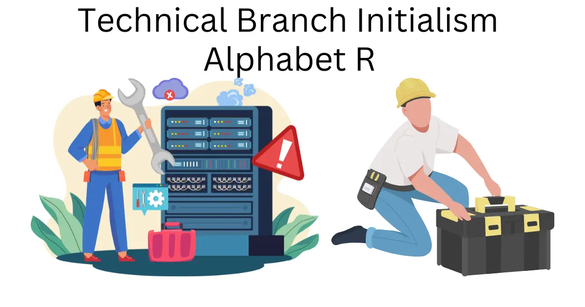 technical branch initialism alphabet r