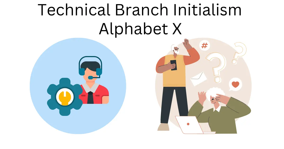 technical branch initialism alphabet x