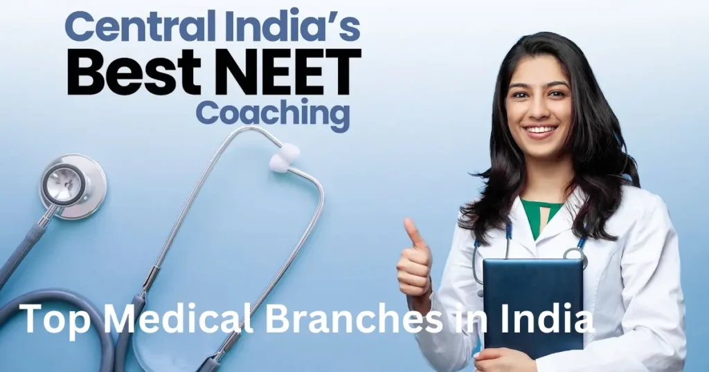 Top Medical Branches in India: Salary, Scope, Demand & Best Specializations for MBBS Students (2026 Guide) Top medical branches in India NEET